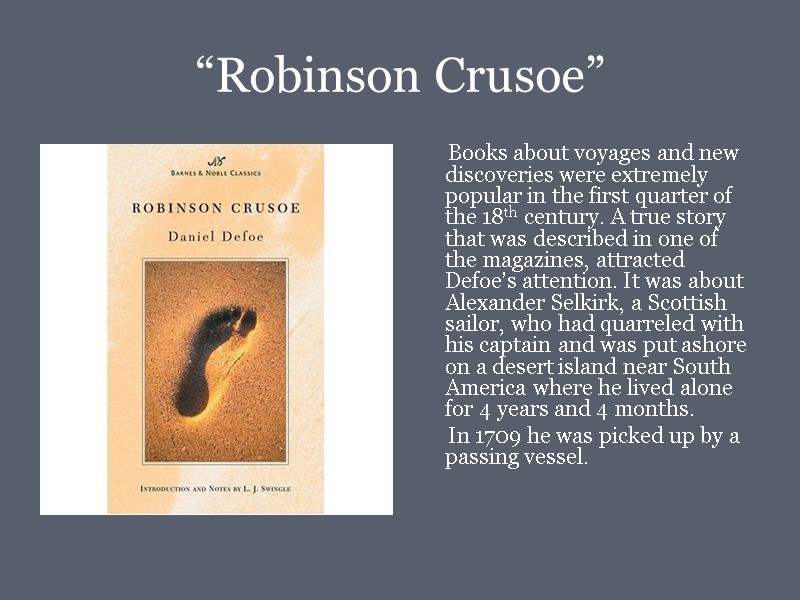 “Robinson Crusoe”       Books about voyages and new discoveries